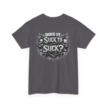 T-Shirt — "Does It Suck to Suck?" Skull Graphic Tee
