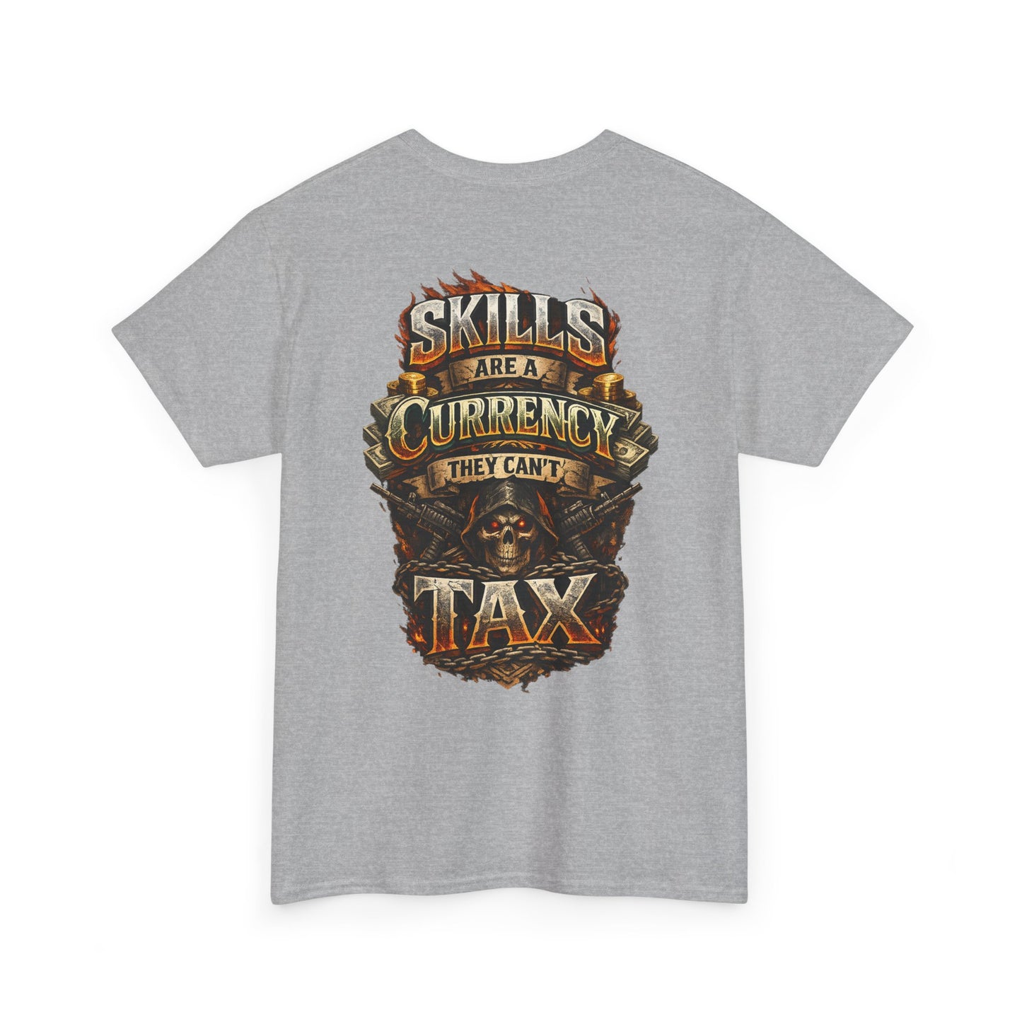 "Skills Are A Currency They Can’t Tax" Graphic Tee