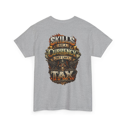 "Skills Are A Currency They Can’t Tax" Graphic Tee