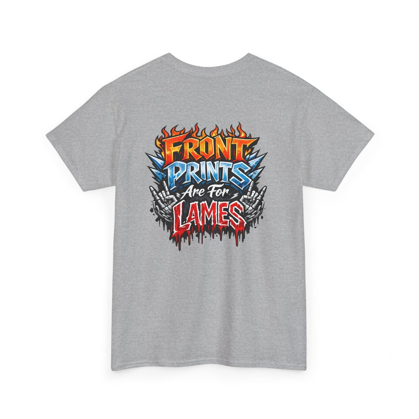“Back Prints Are For Lames / Front Prints Are For Lames” Graphic Tee