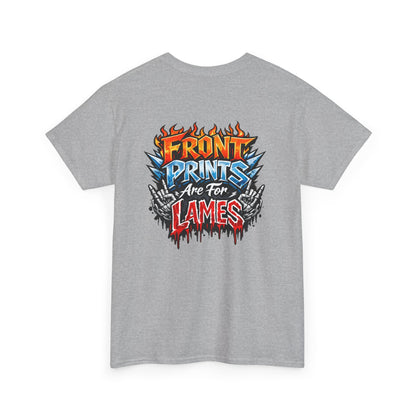 “Back Prints Are For Lames / Front Prints Are For Lames” Graphic Tee