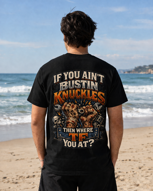 If You Ain't Bustin' Knuckles Graphic Tee