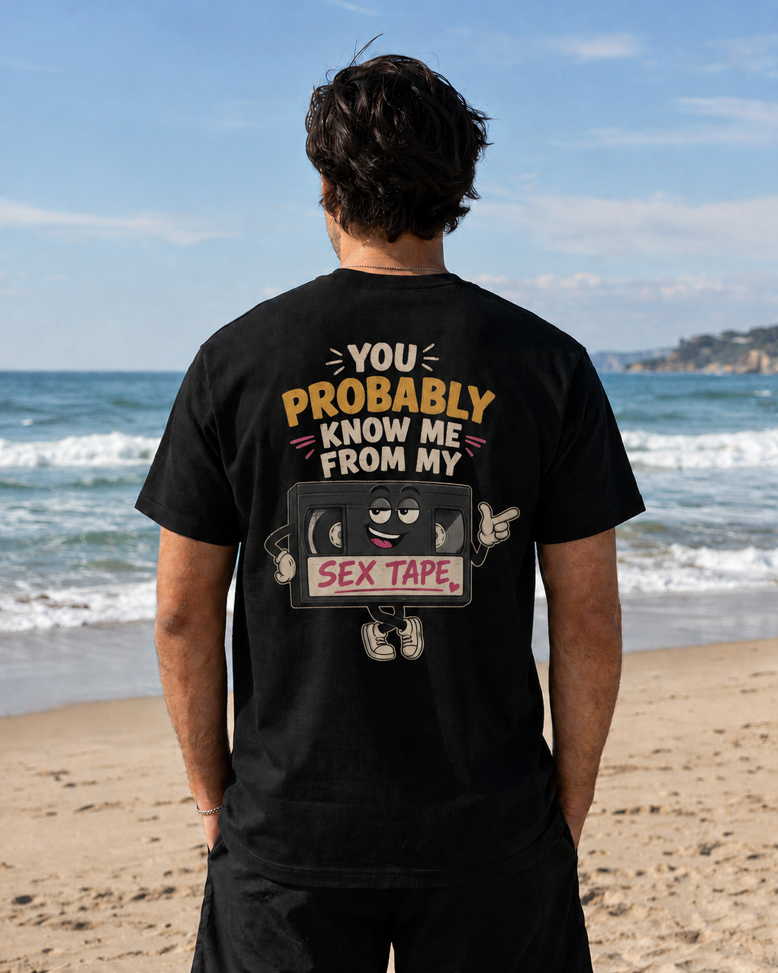 "You Probably Know Me From My Sex Tape" Graphic Tee