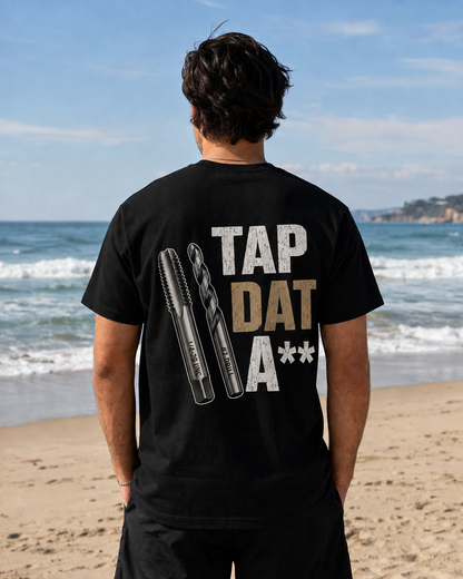 Tap Dat A** T-Shirt
