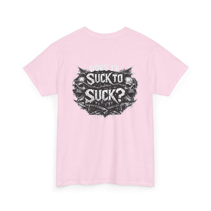 T-Shirt — "Does It Suck to Suck?" Skull Graphic Tee