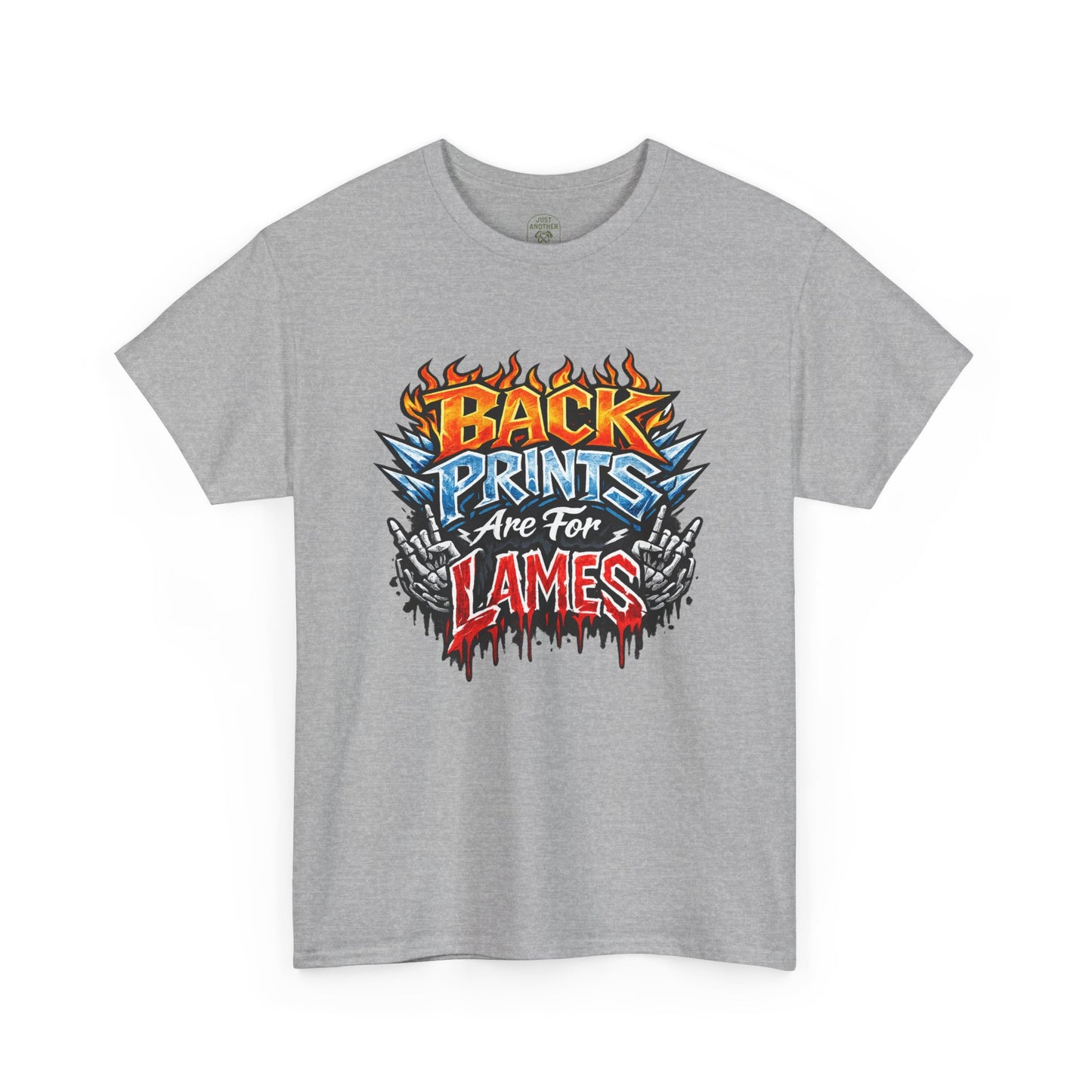 “Back Prints Are For Lames / Front Prints Are For Lames” Graphic Tee