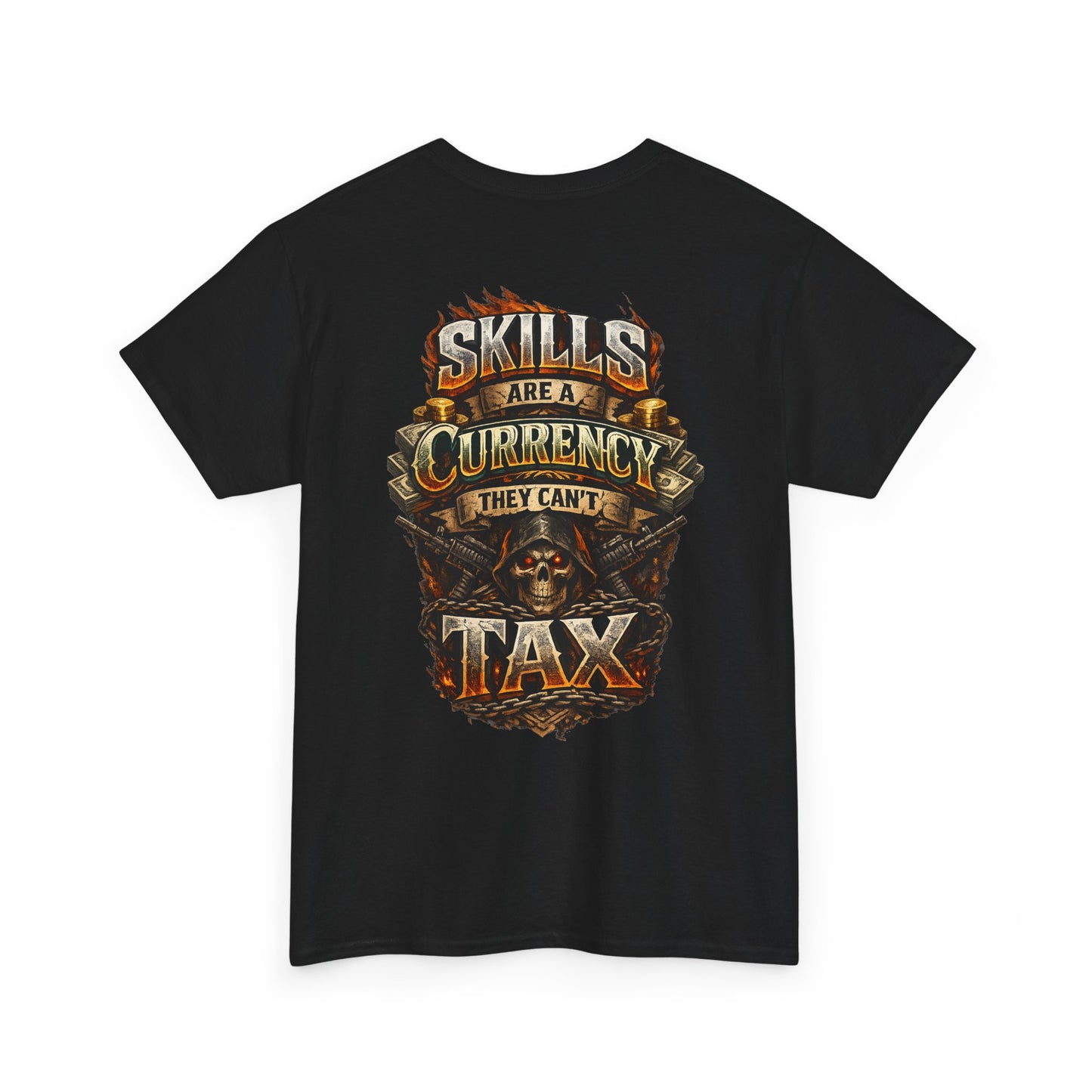 "Skills Are A Currency They Can’t Tax" Graphic Tee