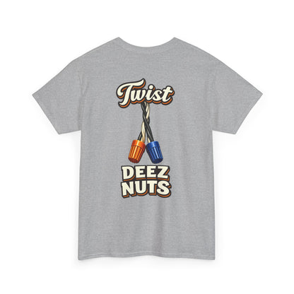 "Twist Deez Nuts" Graphic Tee