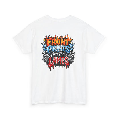 “Back Prints Are For Lames / Front Prints Are For Lames” Graphic Tee