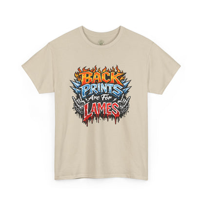 “Back Prints Are For Lames / Front Prints Are For Lames” Graphic Tee