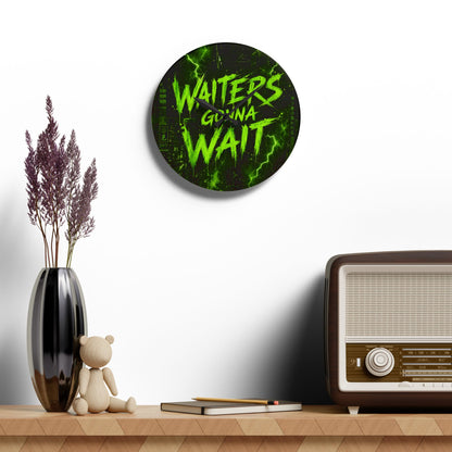 Acrylic Wall Clock — "Waiters Gonna Wait" Neon Green Lightning Decor