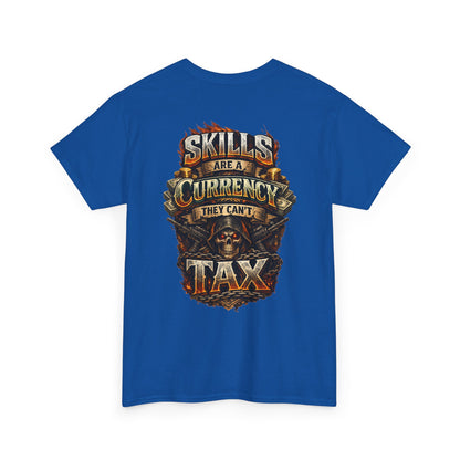 "Skills Are A Currency They Can’t Tax" Graphic Tee