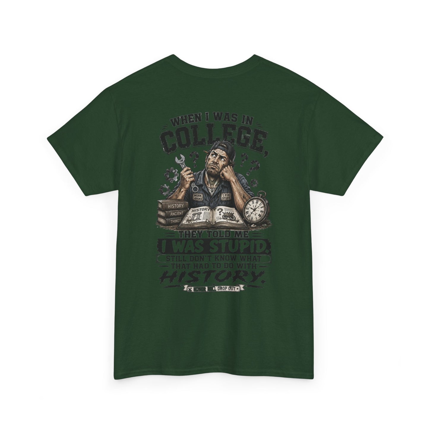 "When I Was in College They Told Me I Was Stupid" Vintage T-Shirt