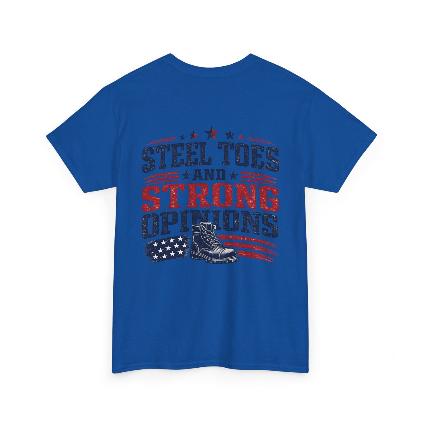 Steel Toes and Strong Opinions Tee