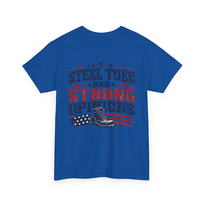 Steel Toes and Strong Opinions Tee