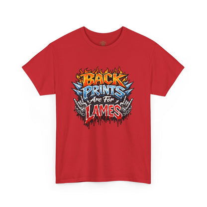 “Back Prints Are For Lames / Front Prints Are For Lames” Graphic Tee