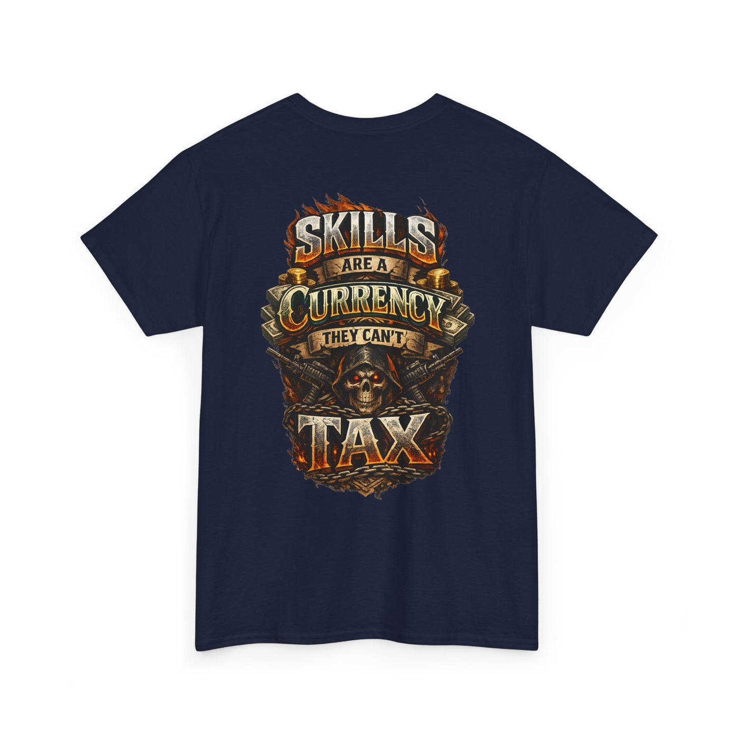 "Skills Are A Currency They Can’t Tax" Graphic Tee