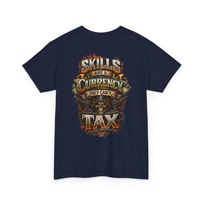 "Skills Are A Currency They Can’t Tax" Graphic Tee