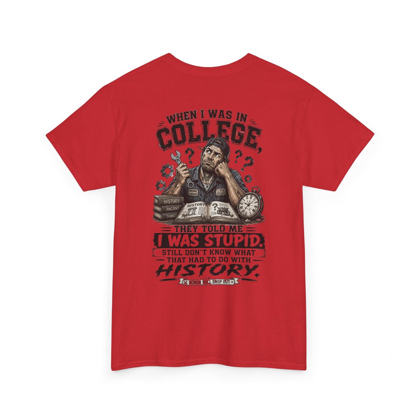 "When I Was in College They Told Me I Was Stupid" Vintage T-Shirt