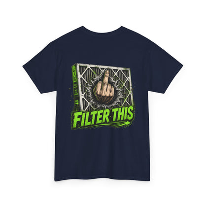 T-Shirt — 'Filter This' Graphic Tee