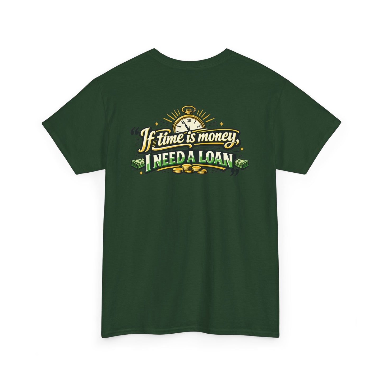 "If Time is Money, I Need a Loan" Graphic Tee