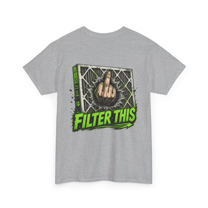 T-Shirt — 'Filter This' Graphic Tee