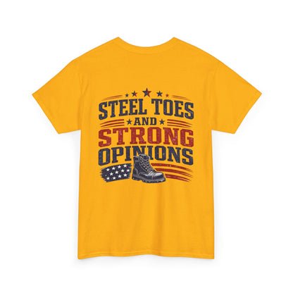 Steel Toes and Strong Opinions Tee