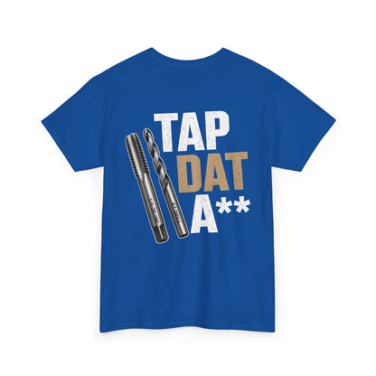 Tap Dat A** T-Shirt