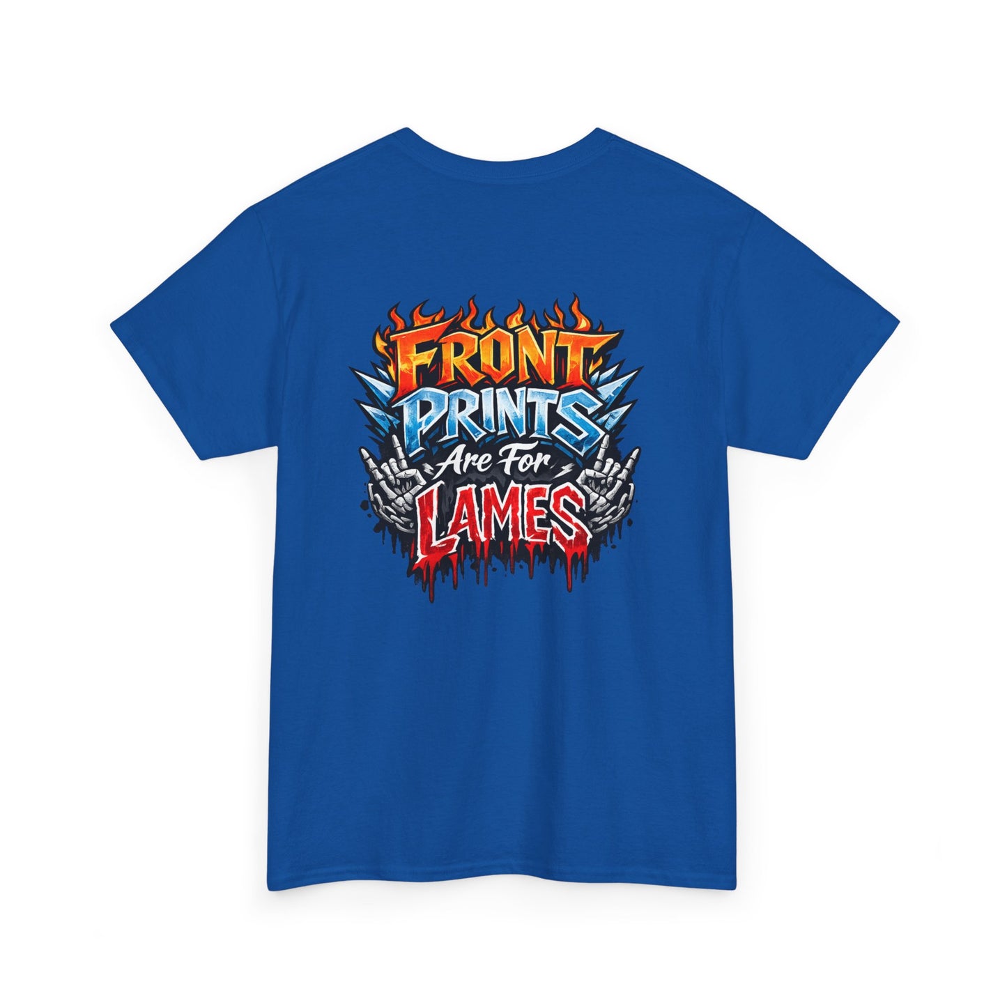 “Back Prints Are For Lames / Front Prints Are For Lames” Graphic Tee