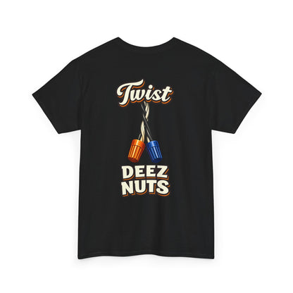 "Twist Deez Nuts" Graphic Tee