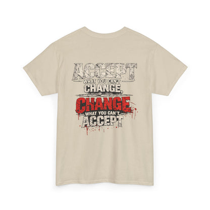 T-Shirt — "Accept What You Can’t Change, Change What You Can't Accept"