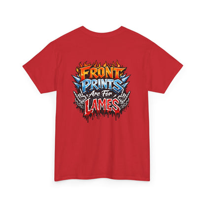 “Back Prints Are For Lames / Front Prints Are For Lames” Graphic Tee