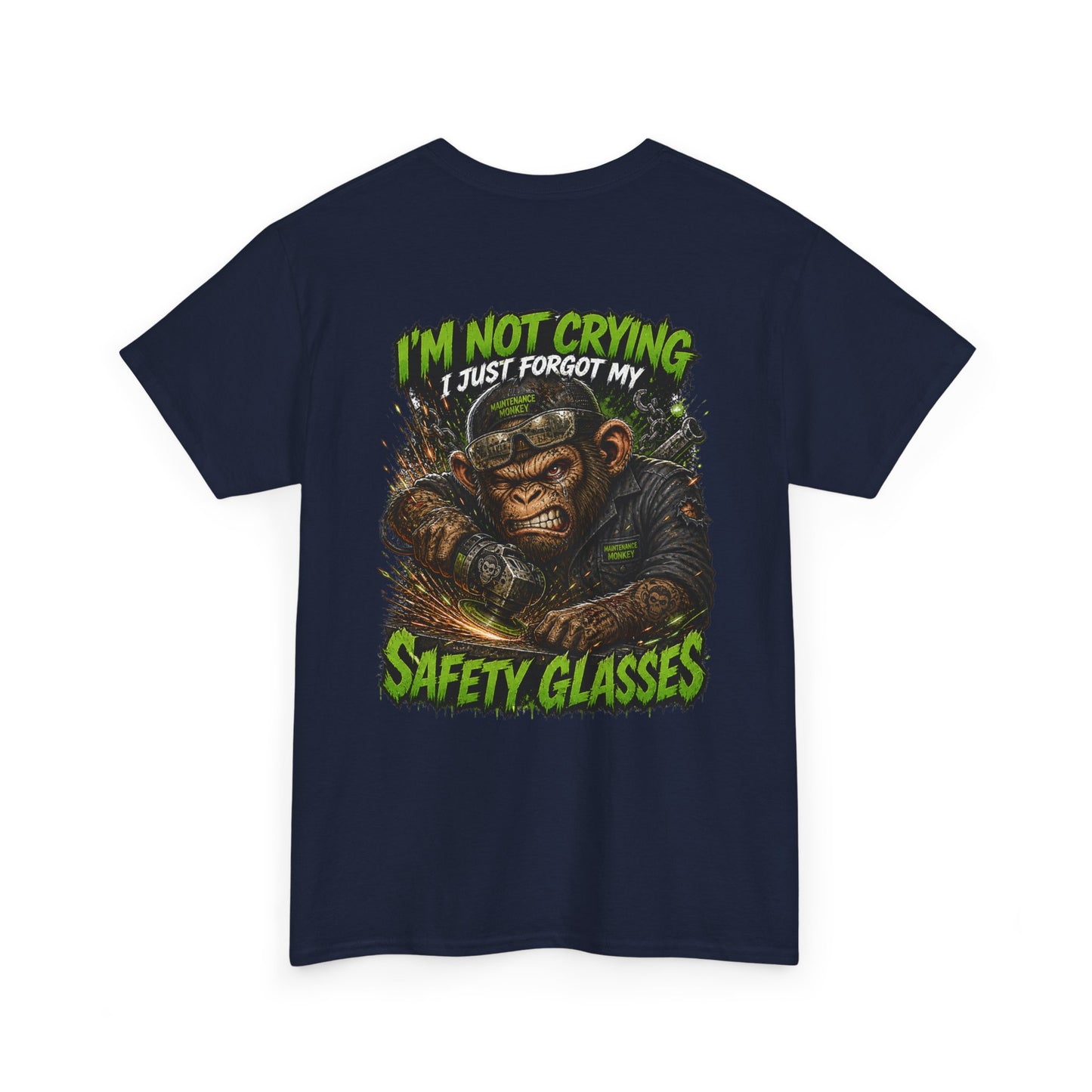 "I'm Not Crying I Just Forgot My Safety Glasses" Tee