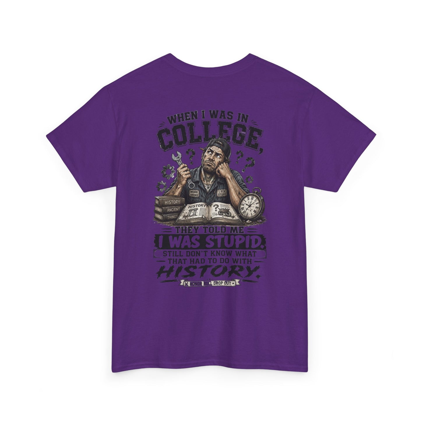 "When I Was in College They Told Me I Was Stupid" Vintage T-Shirt