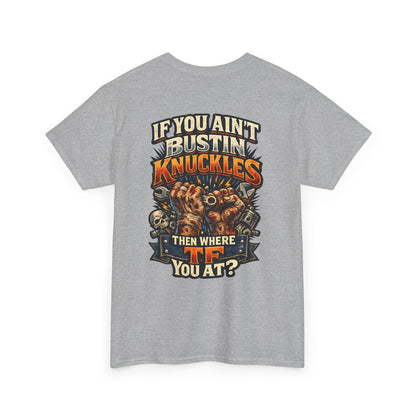 If You Ain't Bustin' Knuckles Graphic Tee