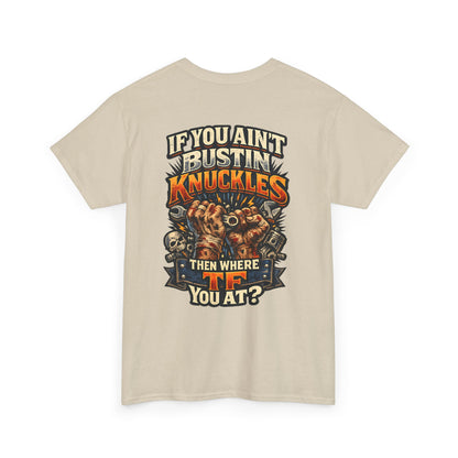 If You Ain't Bustin' Knuckles Graphic Tee