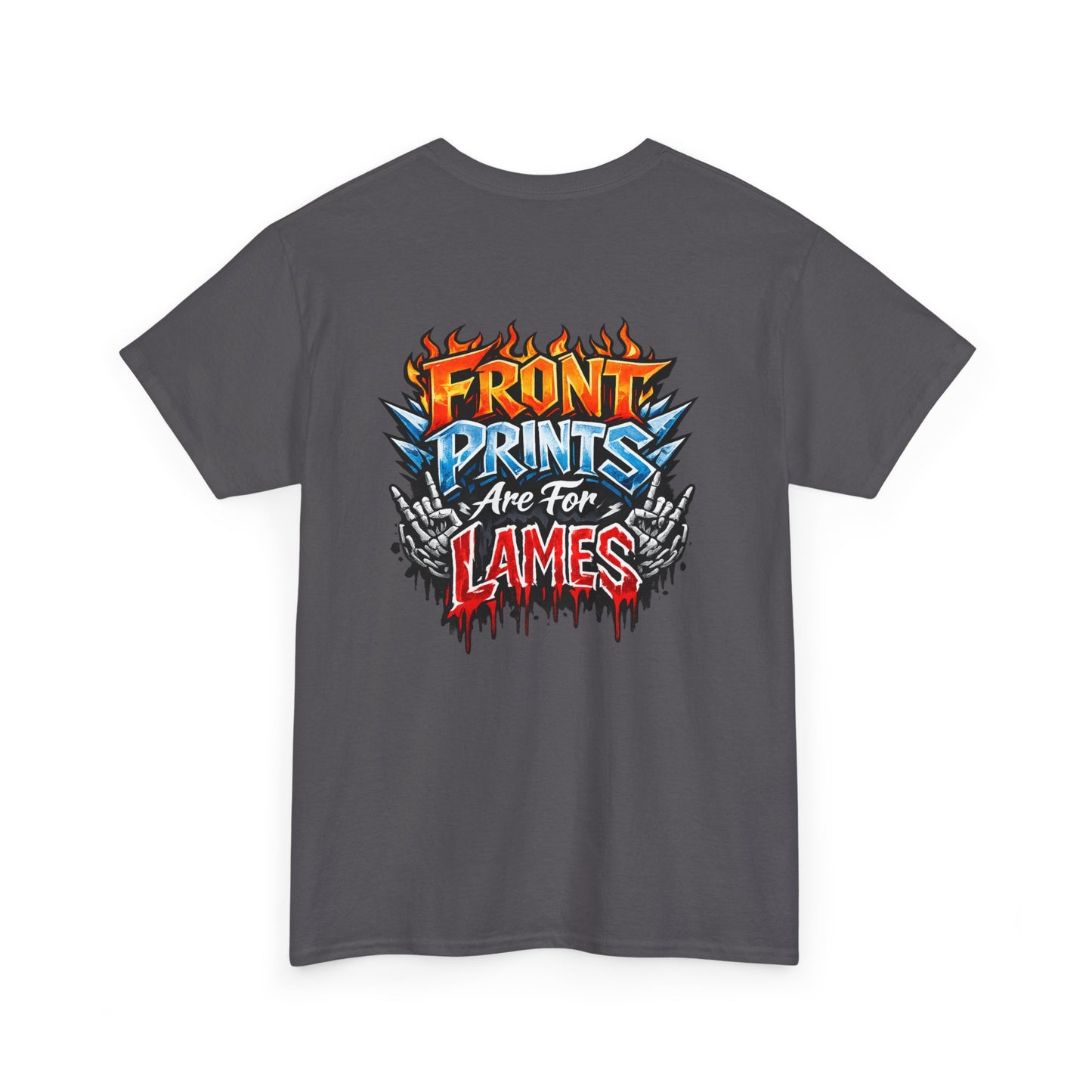 “Back Prints Are For Lames / Front Prints Are For Lames” Graphic Tee