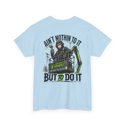 "Ain't Nothin' To It But To Do It" Tee