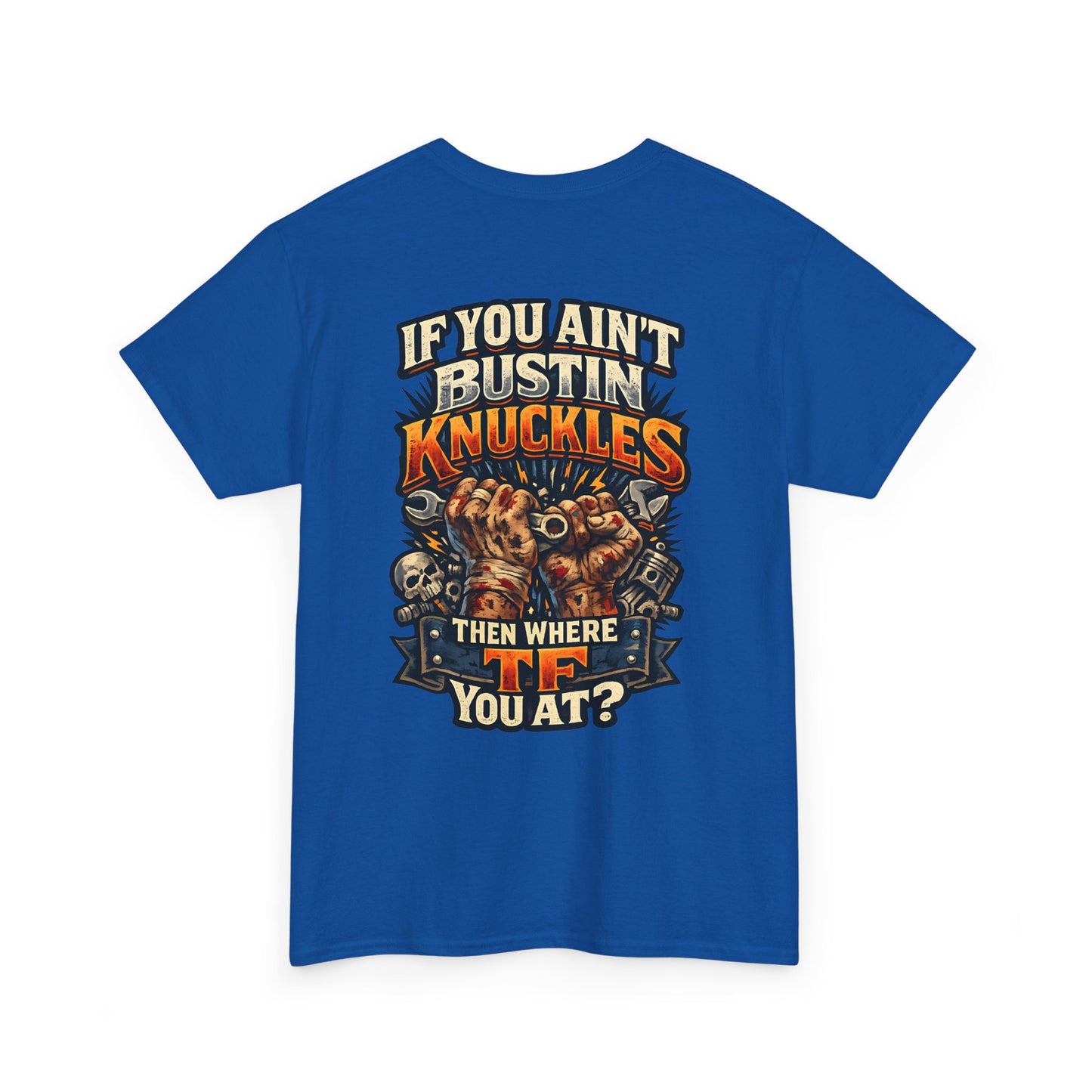 If You Ain't Bustin' Knuckles Graphic Tee
