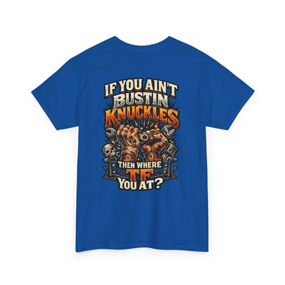 If You Ain't Bustin' Knuckles Graphic Tee