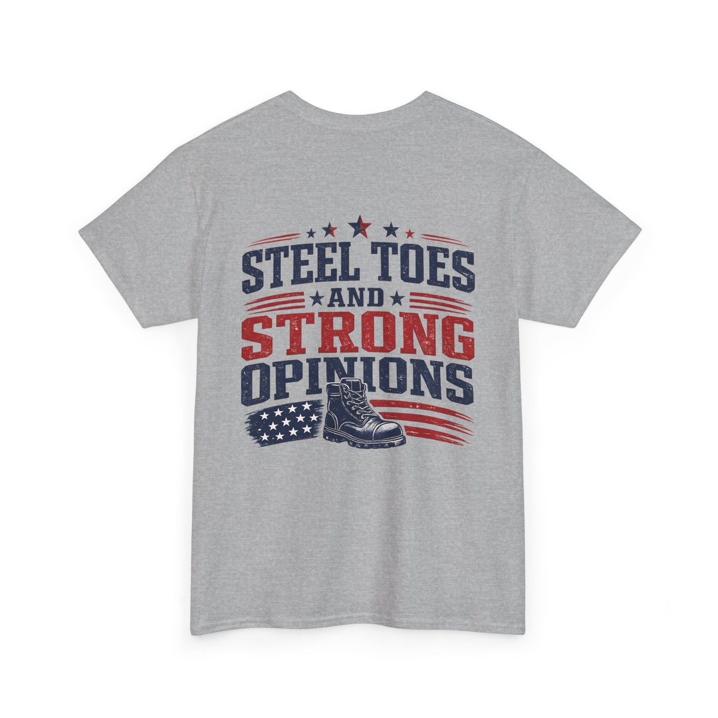 Steel Toes and Strong Opinions Tee