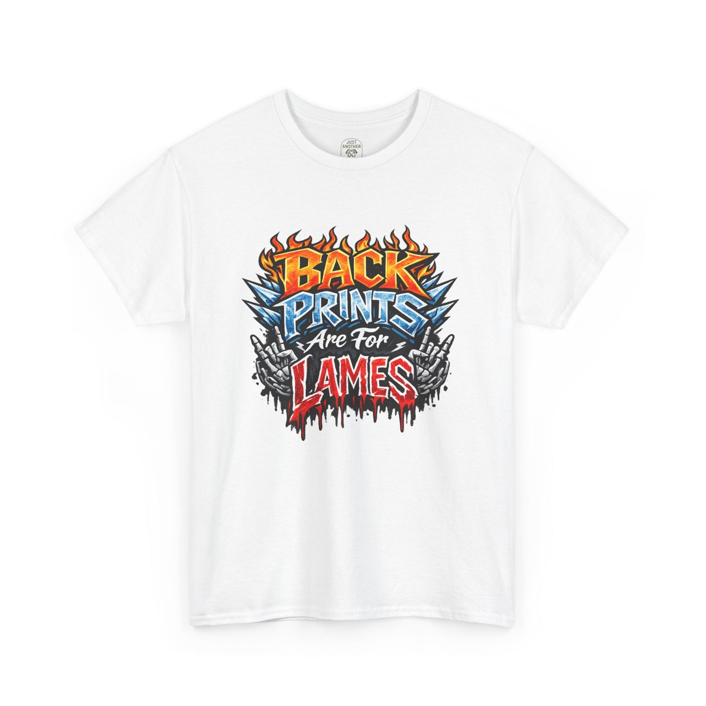 “Back Prints Are For Lames / Front Prints Are For Lames” Graphic Tee