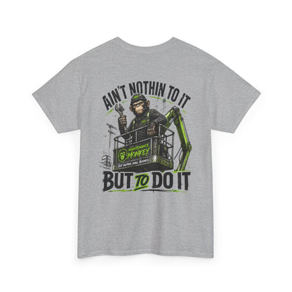 "Ain't Nothin' To It But To Do It" Tee