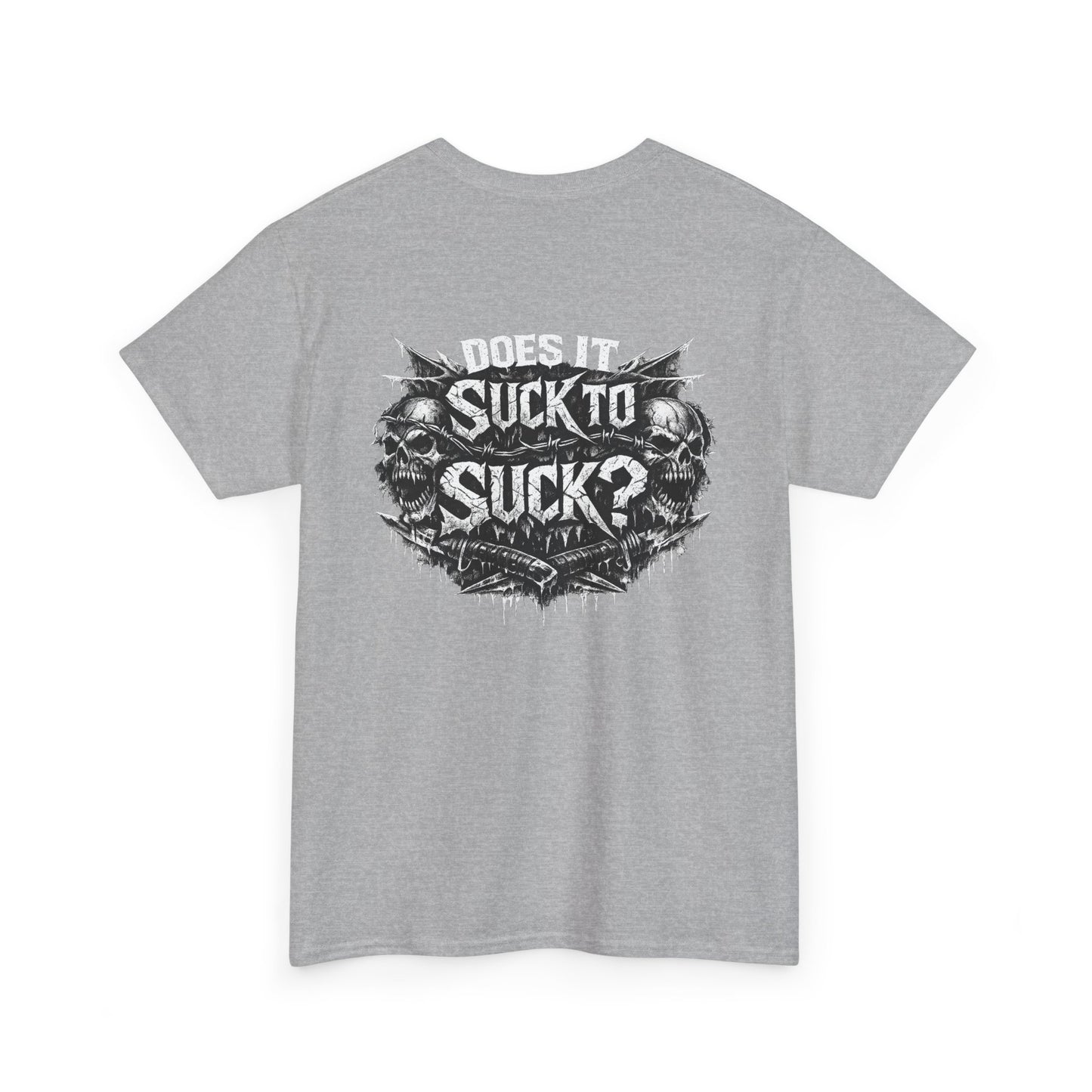 T-Shirt — "Does It Suck to Suck?" Skull Graphic Tee