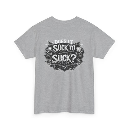 T-Shirt — "Does It Suck to Suck?" Skull Graphic Tee