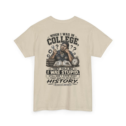 "When I Was in College They Told Me I Was Stupid" Vintage T-Shirt