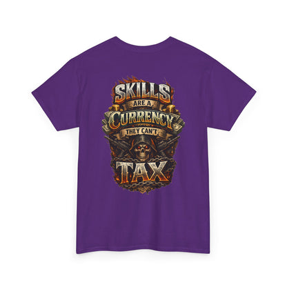 "Skills Are A Currency They Can’t Tax" Graphic Tee