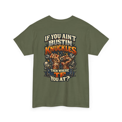 If You Ain't Bustin' Knuckles Graphic Tee