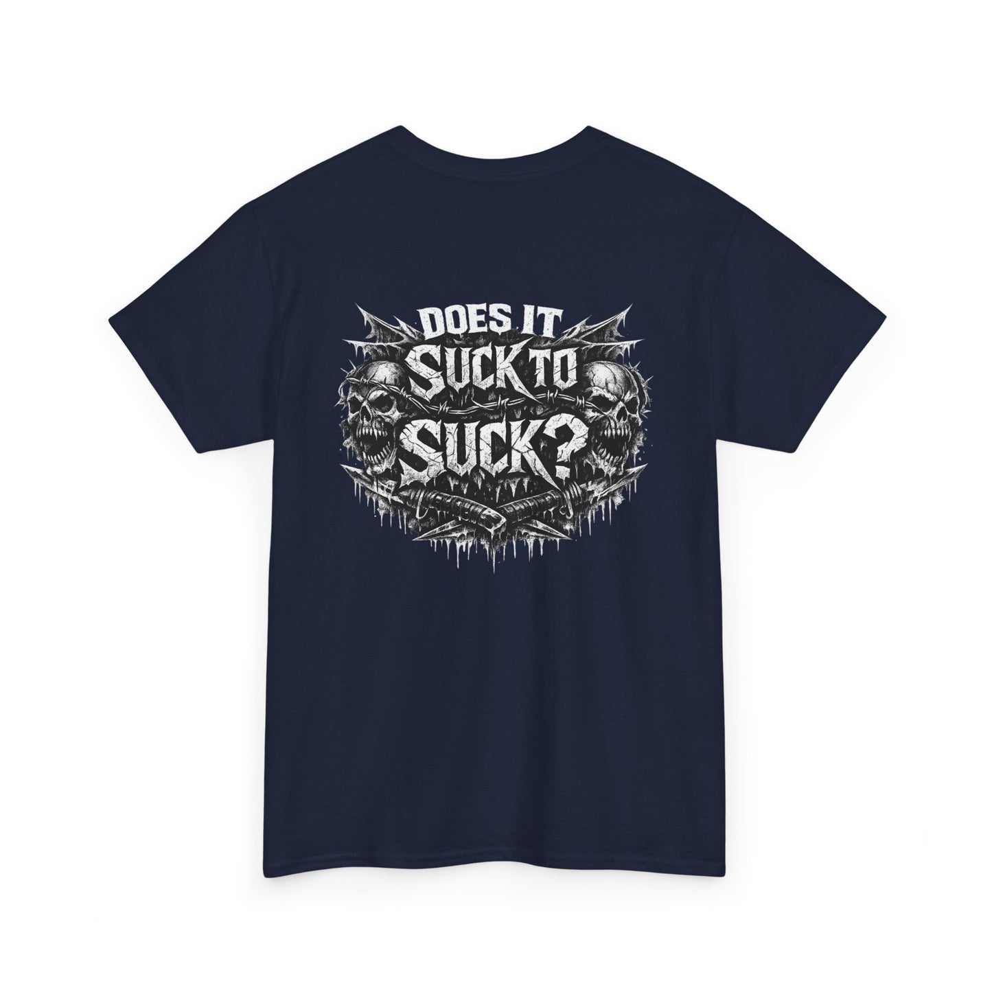 T-Shirt — "Does It Suck to Suck?" Skull Graphic Tee