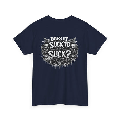 T-Shirt — "Does It Suck to Suck?" Skull Graphic Tee